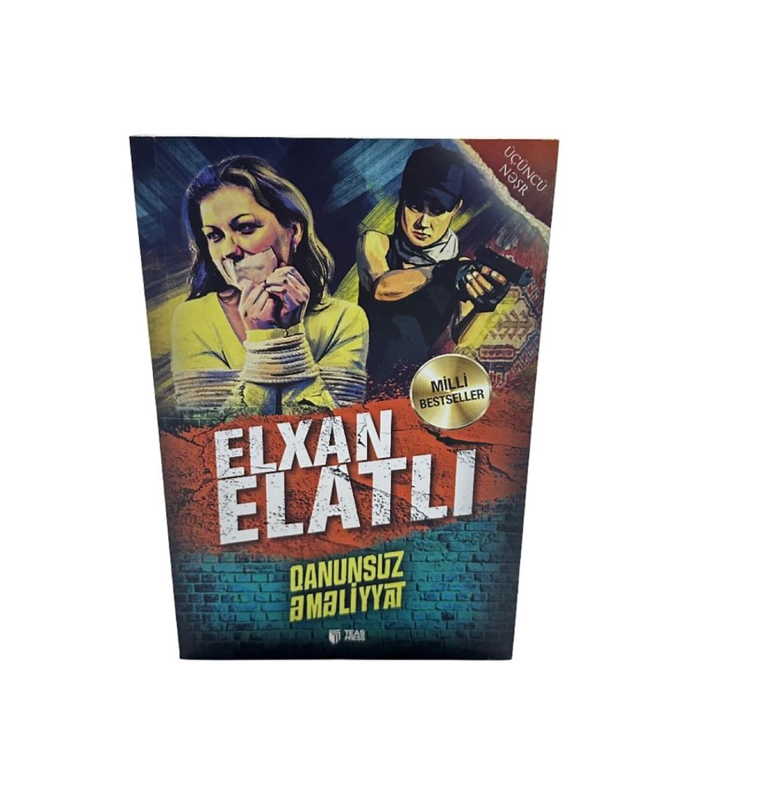Elxan Elatlı - Qanunsuz Əməliyyat — Kitablar və jurnallar, Bakı