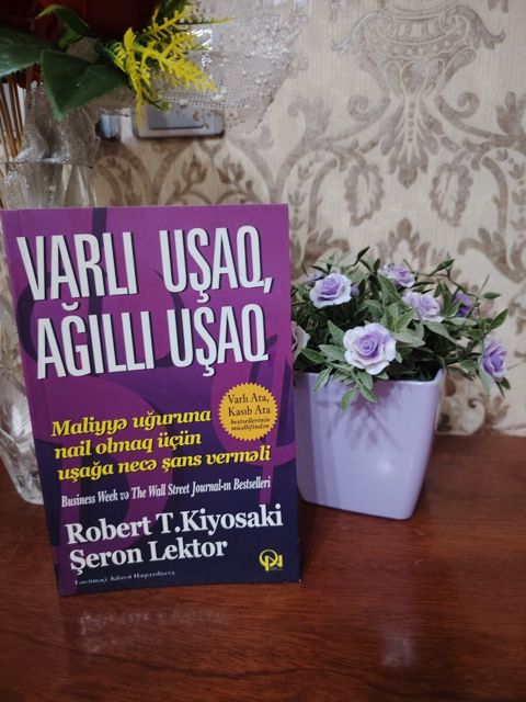 Robert T.Kiyosaki - Varlı uşaq, Ağıllı uşaq — Bakı