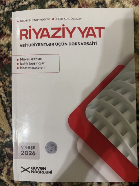 Riyaziyyat – Abituriyentlər üçün dərs vəsaiti Müəlliflər: Rəşad — Bakı