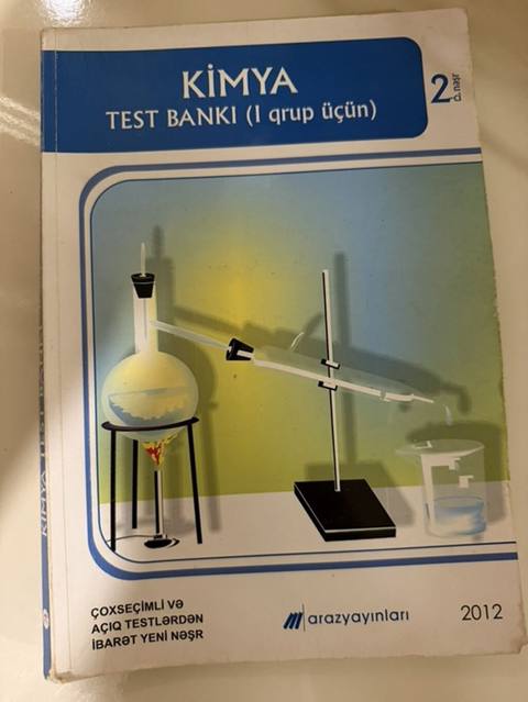 Kimya fənni üzrə test bankı, I qrup üçün nəzərdə tutulub. Kitab 2-ci — Баку