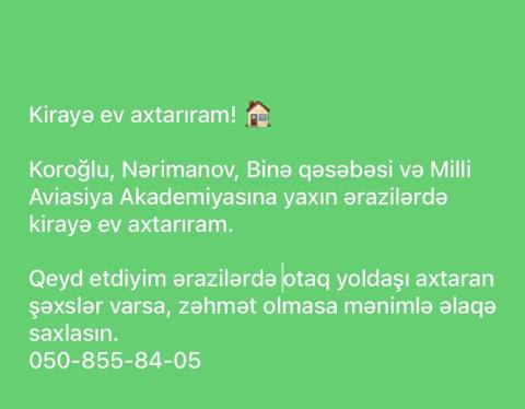 Xidmət: Kirayə ev axtarıram Tələblər: - Ərazi: Koroğlu, Nərimanov — Digah