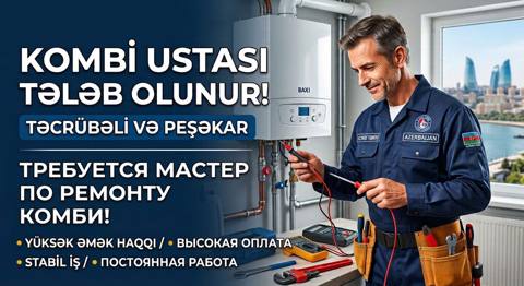 Kombi ustası tələb olunur Требуется мастер по комби Öhdəliklər — Baku