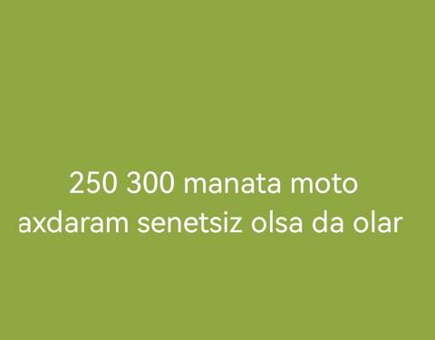 Elan: 250–300 manata moto axtarılır. Sənədsiz də ola bilər — 250 ₼ · Баку · Motosikletlər Elan: 250–300 manata moto axtarılır. Sənədsiz də ola bilər — Баку