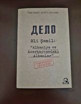 "Delo.Əli Şamil: 'Albaniya və Azərbaycandakı Albanlar" — Книги и журналы