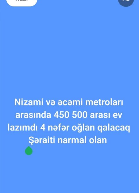 Axtarış: Kirayə mənzil Tələblər: - Yer: Nizami və Əcəmi metroları