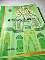 Məhsul: “Əsas Dini Bilgilər” – Seyfeddin Yazıcı Təsvir: - Bölmələr — Sevil Rzayeva — Книги и журналы