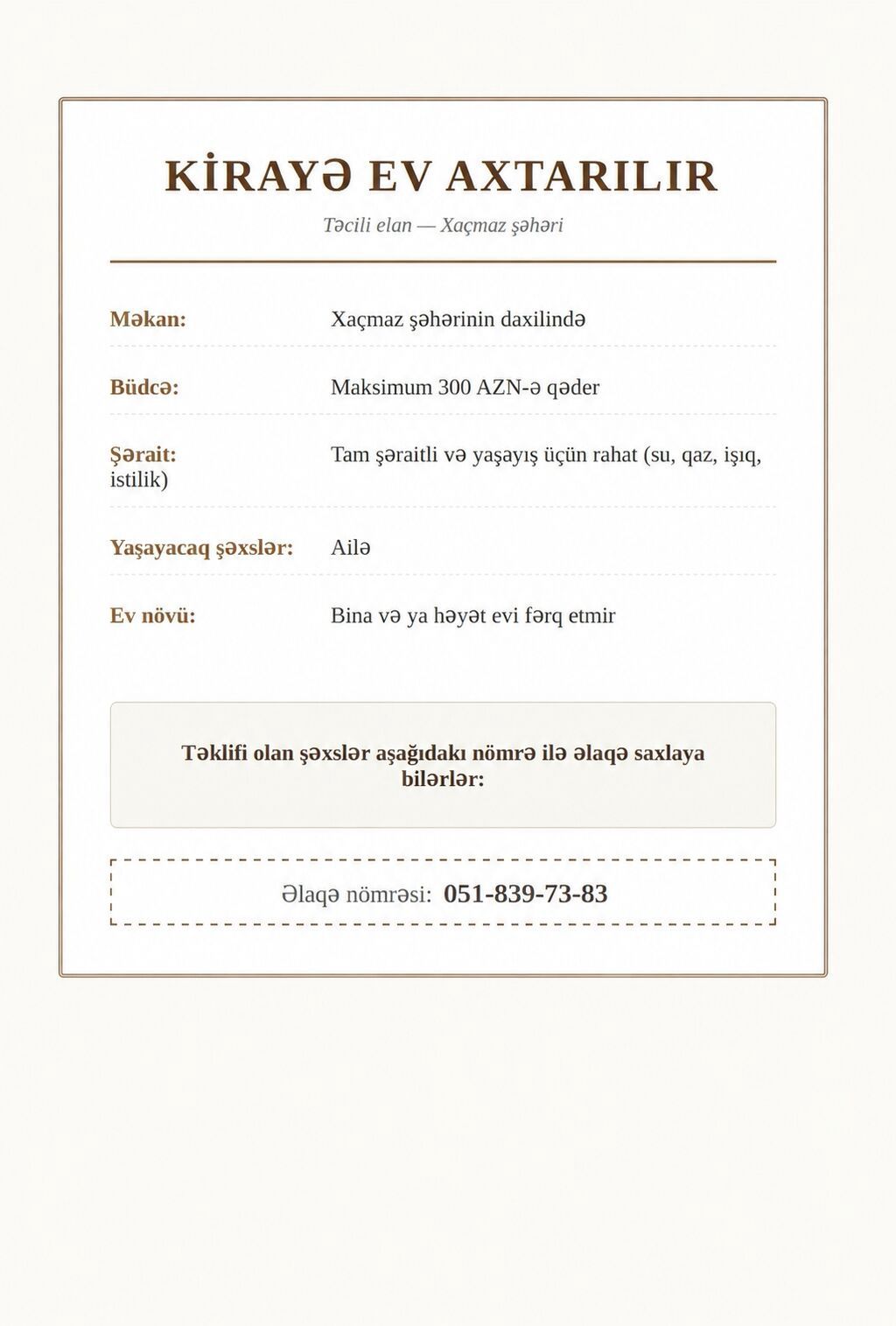 Xidmət: Kirayə ev axtarışı Axtarılan ərazi: Xaçmaz şəhərinin