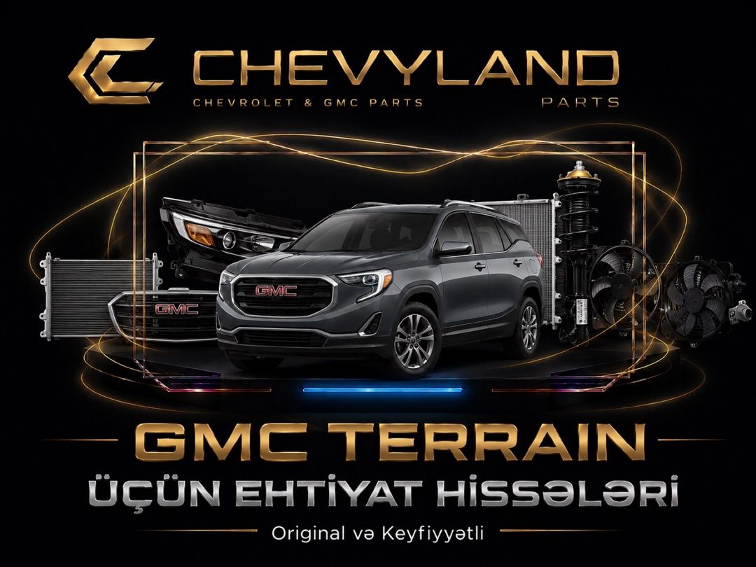 GMC Terrain ehtiyat hissələri — Ehtiyat hissələri və aksesuarlar, Bakı