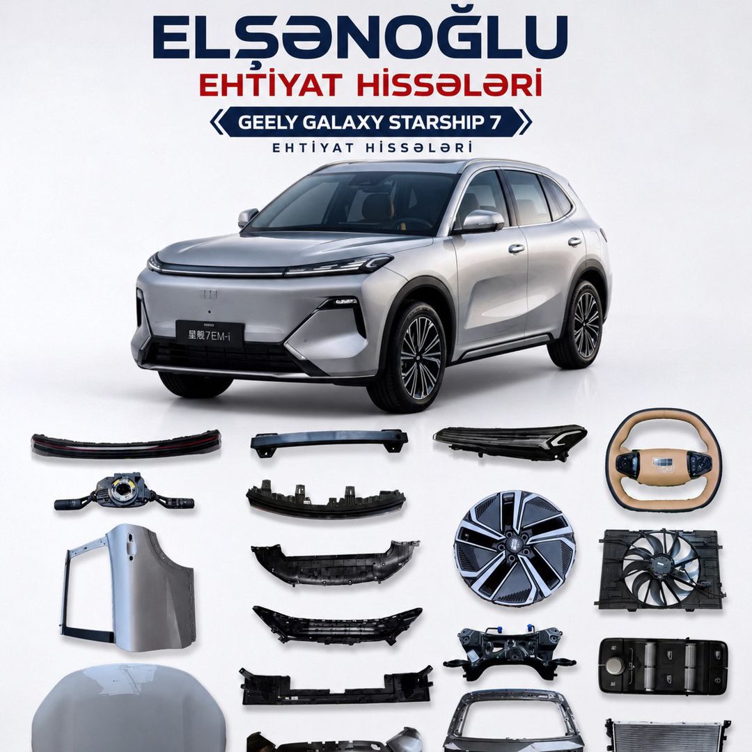 Geely Galaxy Starship 7 ehtiyat hissələri — Ehtiyat hissələri və aksesuarlar, Bakı