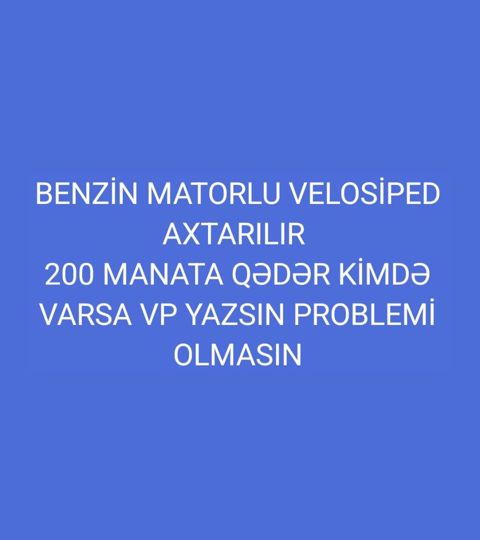 Benzin mühərrikli velosiped axtarılır — büdcə 200 manata qədər