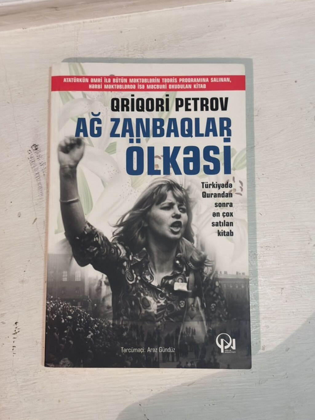 Kitab: Ağ Zanbaqlar Ölkəsi Müəllif: Qriqori Petrov Tərcümə: Araz — Kitablar və jurnallar, Digah